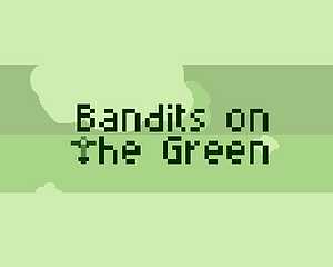 Bandits on The Green